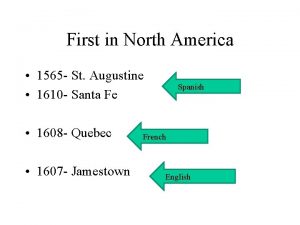 First in North America 1565 St Augustine 1610