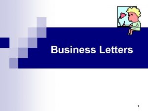 Business Letters 1 Business Letters PersonalBusiness Letter n