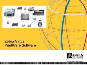 Zebra Virtual Print Ware Software Zebra Virtual Print