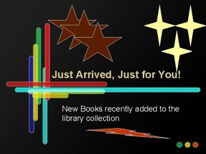 Just Arrived Just for You New Books recently