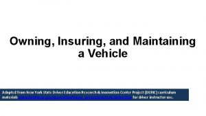 Owning Insuring and Maintaining a Vehicle Adapted from