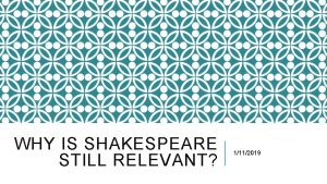 WHY IS SHAKESPEARE STILL RELEVANT 1112019 THE TAMING