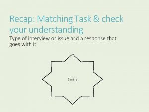 Recap Matching Task check your understanding Type of