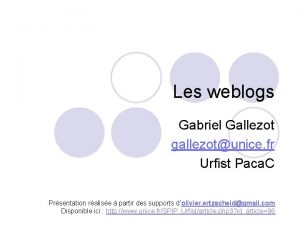 Les weblogs Gabriel Gallezot gallezotunice fr Urfist Paca