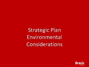 Strategic Plan Environmental Considerations Environmental Considerations Strategic planning