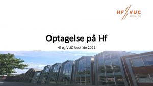 Optagelse p Hf Hf og VUC Roskilde 2021