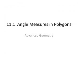 11 1 Angle Measures in Polygons Advanced Geometry