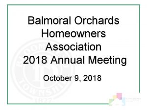 Balmoral Orchards Homeowners Association 2018 Annual Meeting October