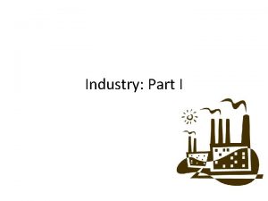 Industry Part I Sectors of the Economy PreIndustrialprimary