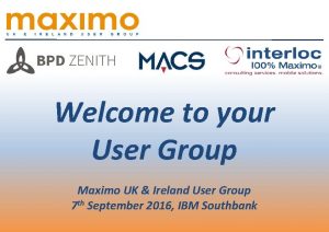 Welcome to your User Group Maximo UK Ireland