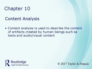 Chapter 10 Content Analysis Content analysis is used