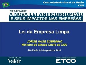 Lei da Empresa Limpa JORGE HAGE SOBRINHO Ministro