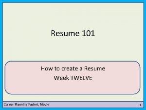 Resume 101 How to create a Resume Week