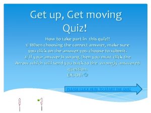Get up Get moving Quiz How to take
