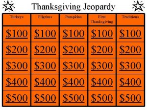 Thanksgiving Jeopardy Turkeys Pilgrims Pumpkins First Thanksgiving Traditions