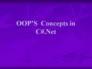 OOPS Concepts in C Net Four Basic concepts