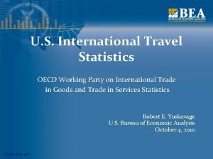 U S International Travel Statistics OECD Working Party