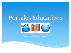 Portales Educativos Wendy Cristina Arias Vsquez Tabla de