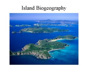 Island Biogeography Mac Arthur and Wilson concluded 1