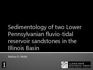 Sedimentology of two Lower Pennsylvanian fluviotidal reservoir sandstones