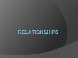 RELATIONSHIPS History of relationships research Pre 1960 s