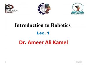 Introduction to Robotics Lec 1 Dr Ameer Ali