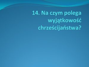 14 Na czym polega wyjtkowo chrzecijastwa Synagoga w