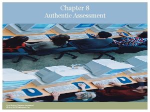 Chapter 8 Authentic Assessment Frey Modern Classroom Assessment