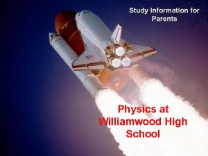 Study Information for Parents Physics at Williamwood High