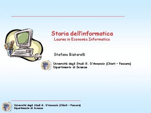 Storia dellinformatica Laurea in Economia Informatica Stefano Bistarelli