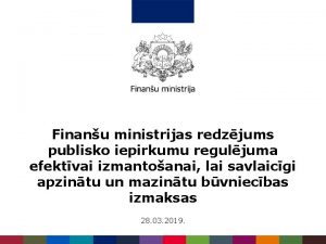 Finanu ministrijas redzjums publisko iepirkumu reguljuma efektvai izmantoanai
