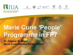 Marie Curie People Programme in FP 7 Dr