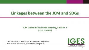 Linkages between the JCM and SDGs JCM Global