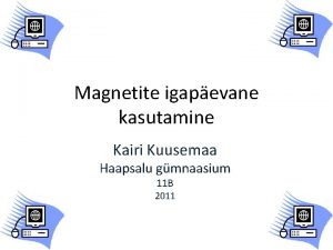 Magnetite igapevane kasutamine Kairi Kuusemaa Haapsalu gmnaasium 11