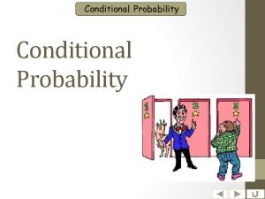 Conditional Probability Conditional Probability PA B means the