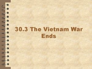 30 3 The Vietnam War Ends Main Idea