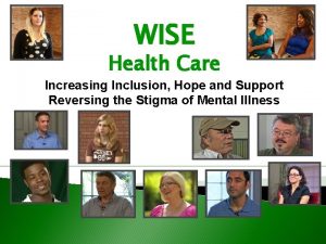 WISE Health Care Increasing Inclusion Hope and Support