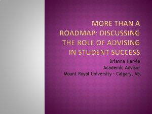 Brianna Harvie Academic Advisor Mount Royal University Calgary