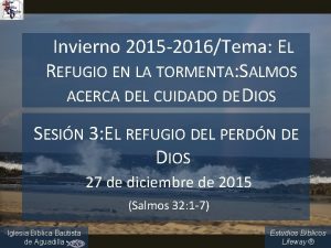 Invierno 2015 2016Tema EL REFUGIO EN LA TORMENTA