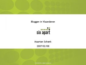 Bloggen in Vlaanderen Maarten Schenk 20070208 CONFIDENTIAL 2004