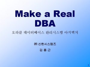 Make a Real DBA ORACLE DBMS Architecture DBMS