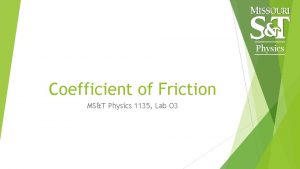 Physics Coefficient of Friction MST Physics 1135 Lab