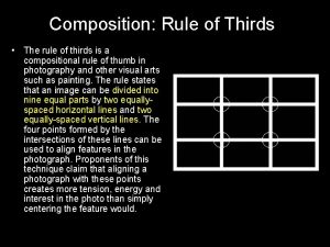 Composition Rule of Thirds The rule of thirds