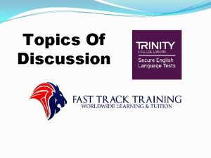 Topics Of Discussion TRINITY English Exam Topics TRINITY