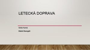 LETECK DOPRAVA Soa Hurn Mat Bozog LETECK DOPRAVA