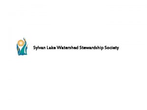 Sylvan Lake Watershed Stewardship Society Sylvan Lake Watershed