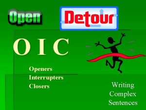 OIC Openers Interrupters Closers Writing Complex Sentences Openers