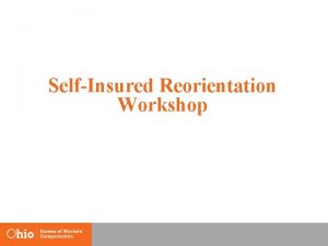 SelfInsured Reorientation Workshop Introduction Paul Flowers Director BWC