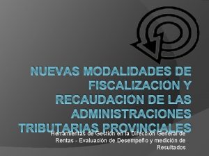 NUEVAS MODALIDADES DE FISCALIZACIN Y RECAUDACIN DE LAS