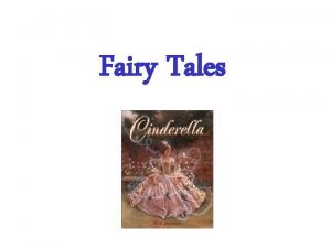 Fairy Tales What are Fairy Tales Stories for